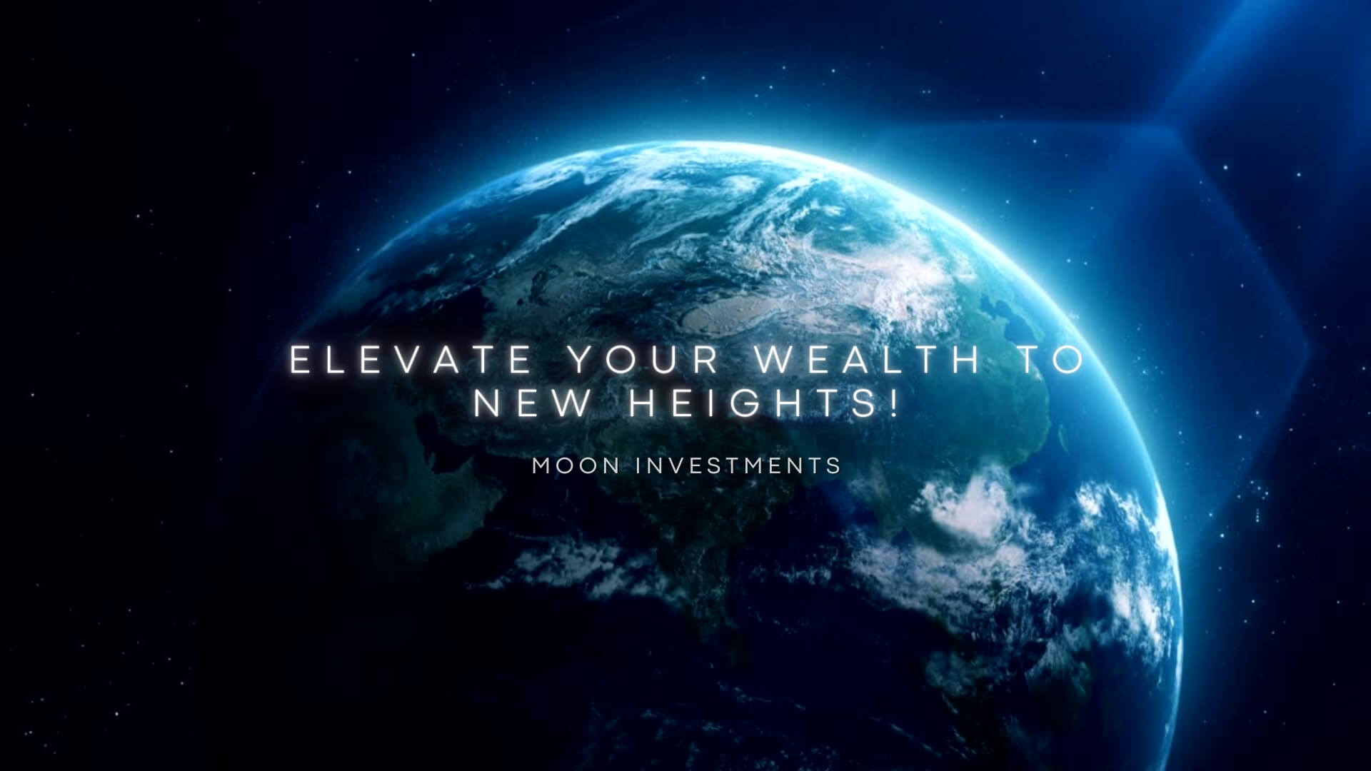 Image of Earth in space, with text overlay reading "ELEVATE YOUR WEALTH TO NEW HEIGHTS! MOON INVESTMENTS".
