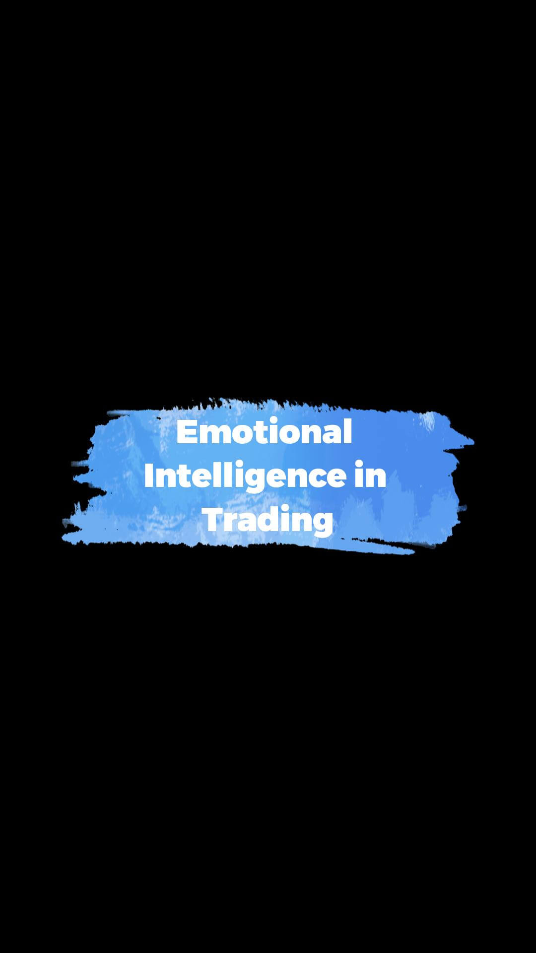 Image with the text "Emotional Intelligence in Trading" displayed in a stylized blue paint stroke effect on a black background.